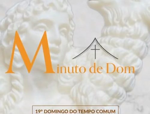 Minuto de Dom | 19º Domingo do Tempo Comum (07/08/2022)