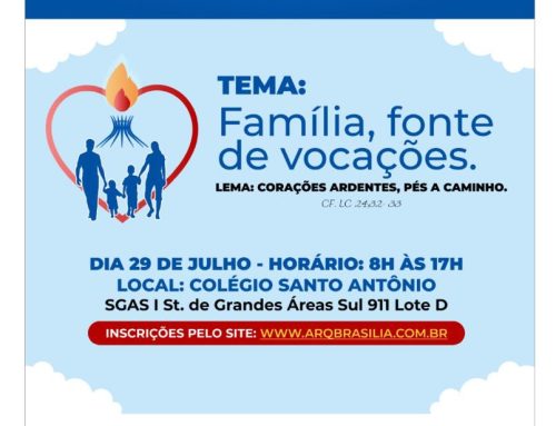 II JORNADA ARQUIDIOCESANA DAS FAMÍLIAS 2023 (29/07/2023) | Colégio Santo Antônio (911 Asa Sul – Brasília/DF)